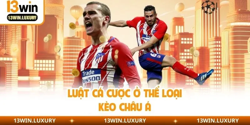 Luật cá cược ở thể loại kèo châu Á