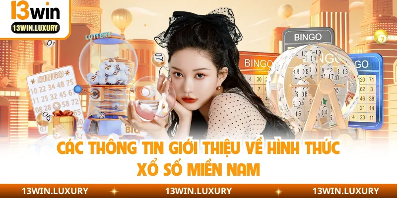 Các thông tin giới thiệu về hình thức xổ số miền Nam